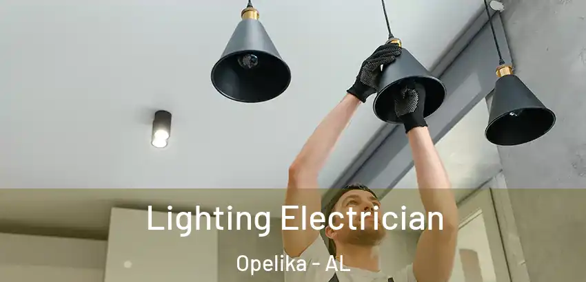 Lighting Electrician Opelika - AL